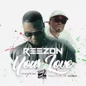 Reezon - Your Love ft. E.L (Prod.by MOG Beatz)